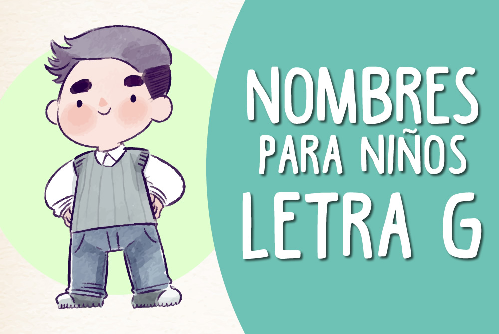 Nombres De NiÑo Que Empiezan Con La Letra G Significado